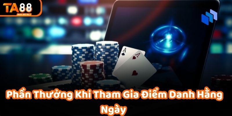 Duy trì điểm danh đều đặn để tích lũy quà tặng giá trị