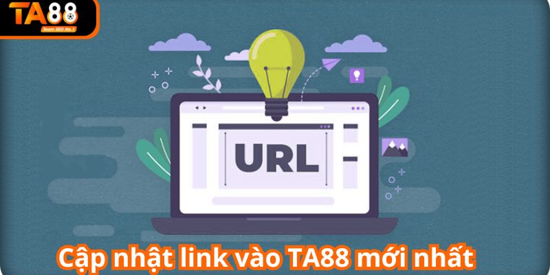 Link vào TA88 mới nhất được cập nhật