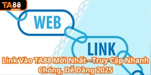 Link vào TA88 mới nhất