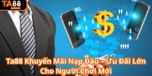 TA88 khuyến mãi nạp đầu